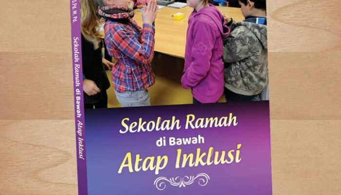 Buku : Sekolah Ramah di Bawah Atap Inklusi