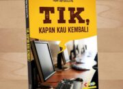 Buku : TIK, KAPAN KAU KEMBALI